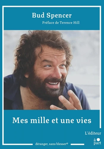 Bud Spencer: Bud Spencer : mes mille et une vies (Paperback, Français language, 2024, L’éditeur à part)