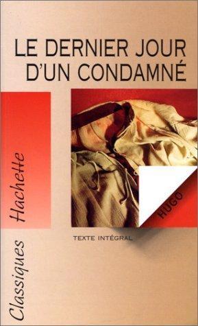 Victor Hugo: Le Dernier Jour d'un condamné (French language, 1998, Hachette)