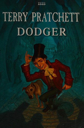 Terry Pratchett: Dodger (Paperback, 2013, ISIS Large Print Books)