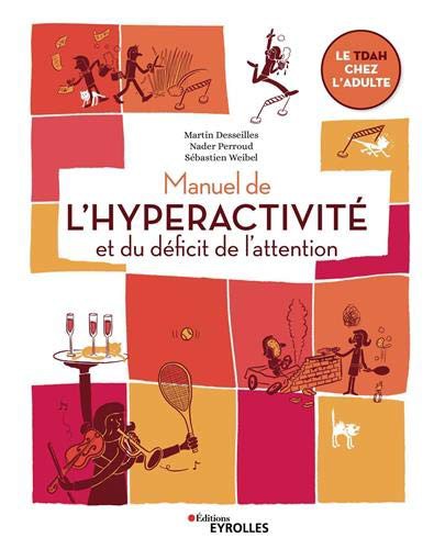 Martin Desseilles, Nader Perroud, Sébastien Weibel: Manuel de l'hyperactivité et du déficit de l'attention (Paperback, 2020, EYROLLES)