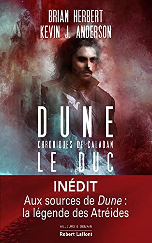 Brian Herbert, Kevin J. Anderson, Frédérique Le Boucher: Dune - Chroniques de Caladan - tome 1 Le Duc (Paperback, 2021, ROBERT LAFFONT)