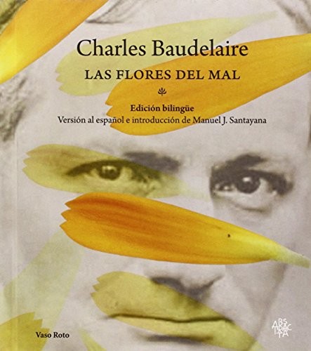 Charles Baudelaire, Fiona Morrison Porta, Manuel J. Santayana (Cuba): Las flores del mal (Hardcover, Spanish language, 2014, Vaso Roto)