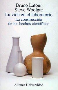 Steve Woolgar, Bruno Latour: La vida en el laboratorio (Spanish language, 1995)