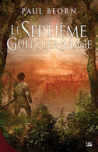 Paul Beorn: Le septieme guerrier-mage (Paperback, French language, 2015, Bragelonne)