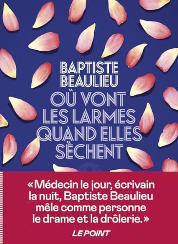 Baptiste Beaulieu: Où vont les larmes quand elles sèchent (French language, 2023)