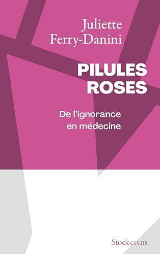 Juliette Ferry-Danini: Pilules roses (French language, 2023, Stock)