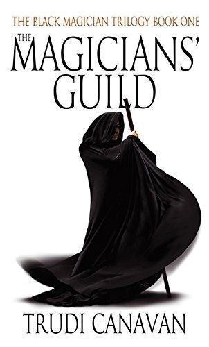 Trudi Canavan: The Magicians' Guild (Black Magician Trilogy, #1) (2004, Orbit)