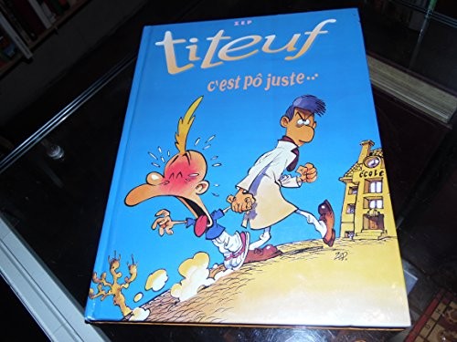 Zep: Titeuf C'est pô juste Le derrière des choses (Hardcover, France Loisirs)