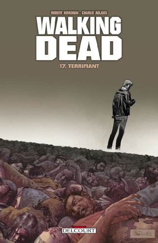 KIRKMAN-R+ADLARD-C: Walking Dead T17 (Paperback, DELCOURT)