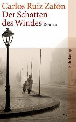 Carlos Ruiz Zafón: Der Schatten des Windes (Paperback, German language, 2006, Suhrkamp, Suhrkamp Verlag)