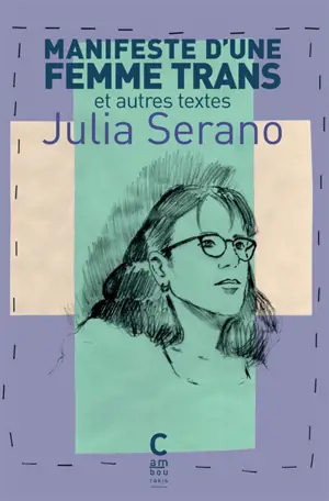Julia Serano: Manifeste d'une femme trans et autres textes (Paperback, français language, 2025, Cambourakis)