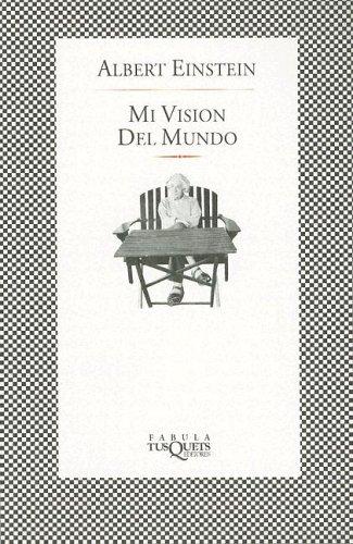Albert Einstein: Mi Vision del Mundo (Paperback, Spanish language, TusQuets)