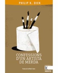 Philip K. Dick, Peter Berkrot: Confessions d'un artista de merda (2020, Faktoria K de llibres, Kalandraka, KALANDRAKA)