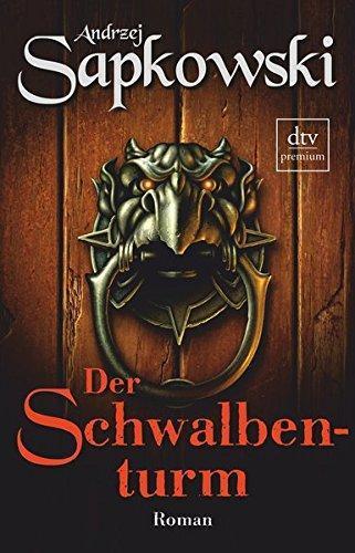 Andrzej Sapkowski: Hexer Geralt 7: Der Schwalbenturm (German language, 2010)