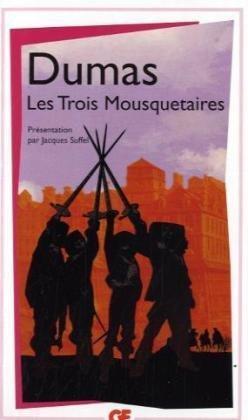 Alexandre Dumas, Alexandre Dumas: Les trois mousquetaires (French language, 2009, Groupe Flammarion)