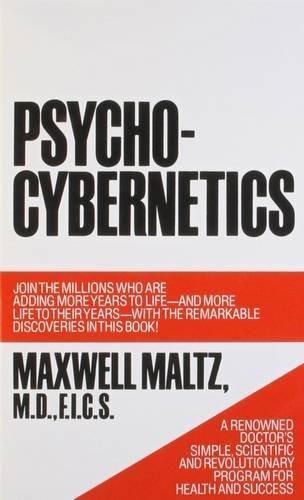 Maxwell Maltz: Psycho-Cybernetics, A New Way to Get More Living Out of Life (1989)