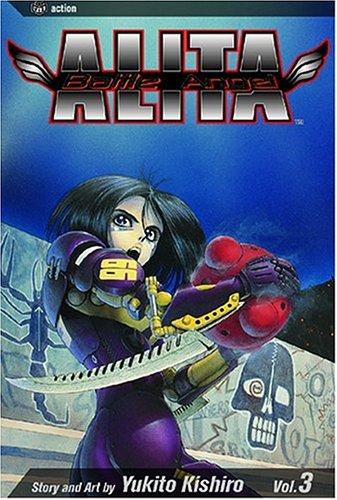 Yukito Kishiro: Battle Angel Alita, Volume 3 (Paperback, VIZ Media LLC, Viz)