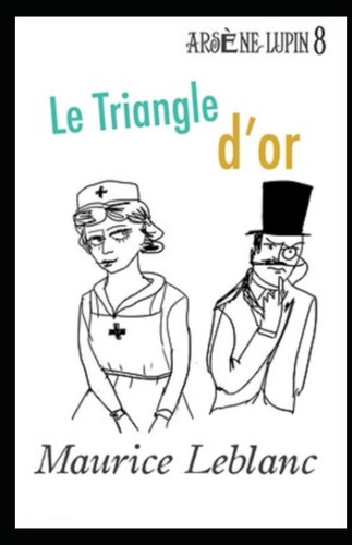 Maurice LeBlanc: Le Triangle d'or (French language, 2019, Independently Published)