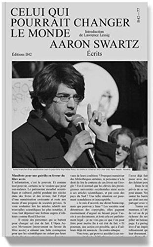 Aaron Swartz: Celui qui pourrait changer le monde (French language, Éditions B42)