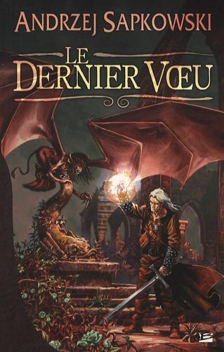 Andrzej Sapkowski: Le Dernier Vœu (French language, Bragelonne)