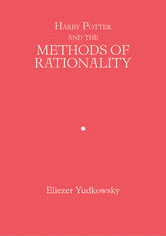 Eliezer Yudkowsky: Harry Potter and the Methods of Rationality (Paperback)