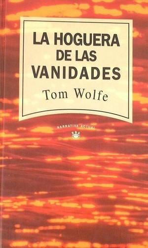 Tom Wolfe: La hoguera de las vanidades (Spanish language)