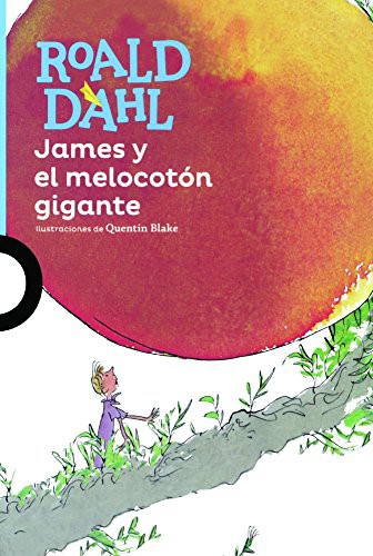 Roald Dahl, Quentin Blake: James Y El Melocoton Gigante (Hardcover, Turtleback Books)