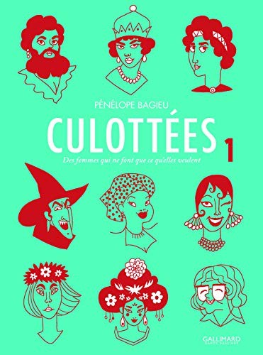 Gallimard, Pénélope Bagieu: Culottées T1 - des femmes qui ne font ce qu'elles veulent (Hardcover, GALLIMARD BD, French and European Publications Inc)