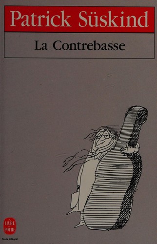 Patrick Süskind: La Contrebasse (Paperback, French language, Livre de Poche)