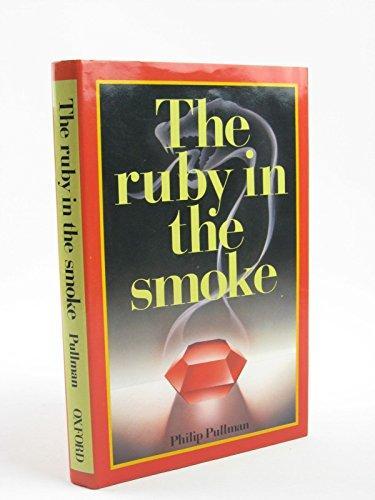 Philip Pullman: The ruby in the smoke (1985, Oxford University Press)