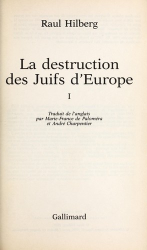 Raul Hilberg: La destruction des Juifs d'Europe (French language, 1988, Fayard)