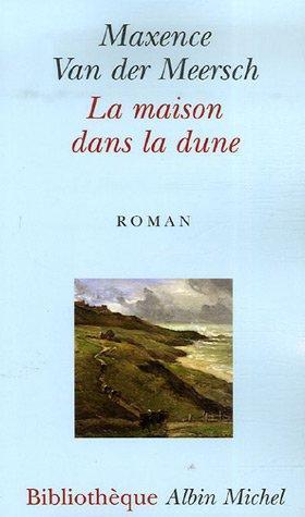 Maxence van der Meersch: La Maison dans la dune (French language, 2007)