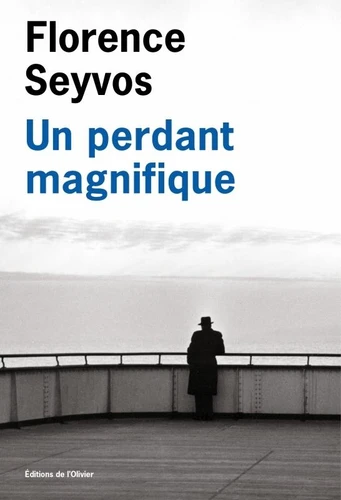 Florence Seyvos: Un perdant magnifique (EBook, français language, 2025, Éditions de l'Olivier)