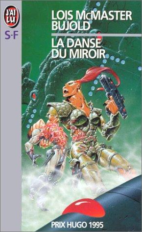 Lois McMaster Bujold: La danse du miroir (Paperback, French language, J'ai lu)