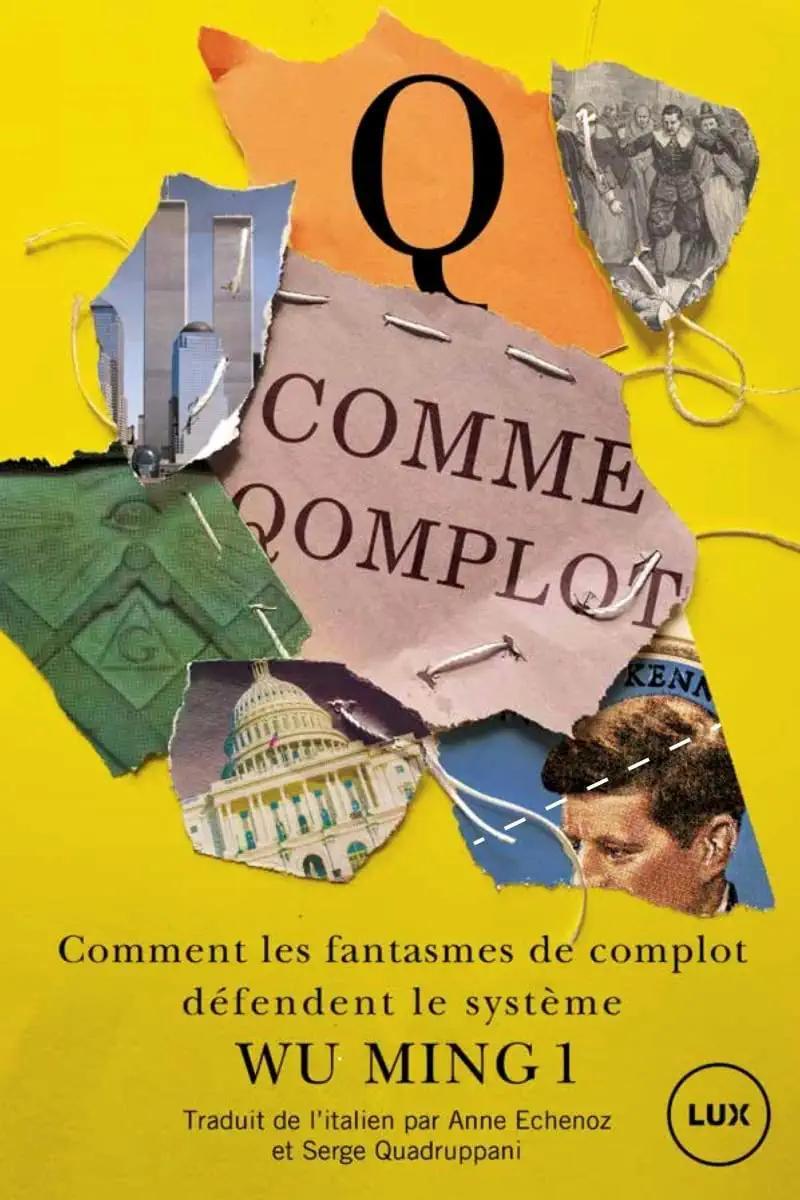 Wu Ming 1: Q comme Qomplot (French language, 2022, Lux Éditeur)