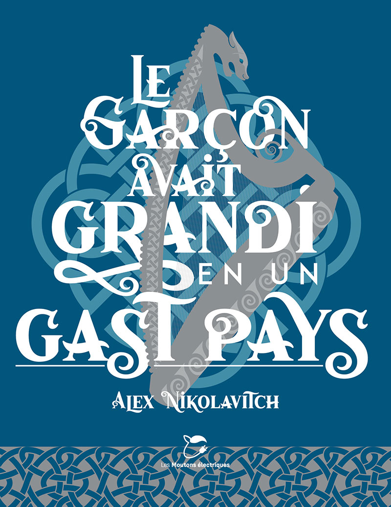 Alex Nikolavitch: Le garçon avait grandi en un gast pays (Française language, Les Moutons électriques)