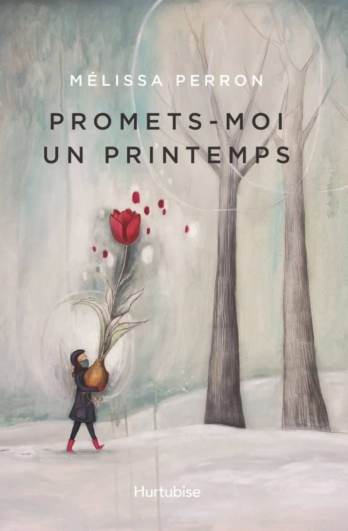 Mélissa Perron: Promets-moi un printemps (Paperback, français language, 2019, Éditions Hurtubise)