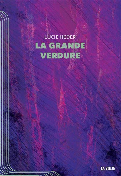 Lucie Heder: La grande verdure (Paperback, Français language, 2025, La Volte)
