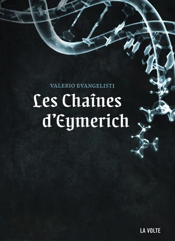 Valerio Evangelisti: Les chaînes d'Eymerich (Paperback, Français language, 2011, La Volte)