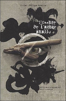 Li-Cam, Philippe Aureille: L'ombre de l'arbre abattu (Paperback, français language, 2008, Organic Editions)