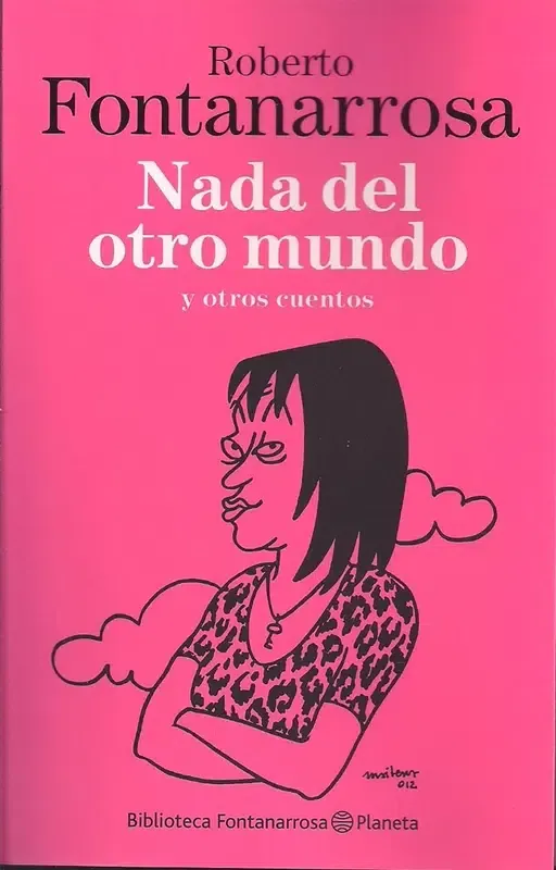 Roberto Fontanarrosa: Nada del otro mundo y otros cuentos (Paperback, Spanish language, Planeta)