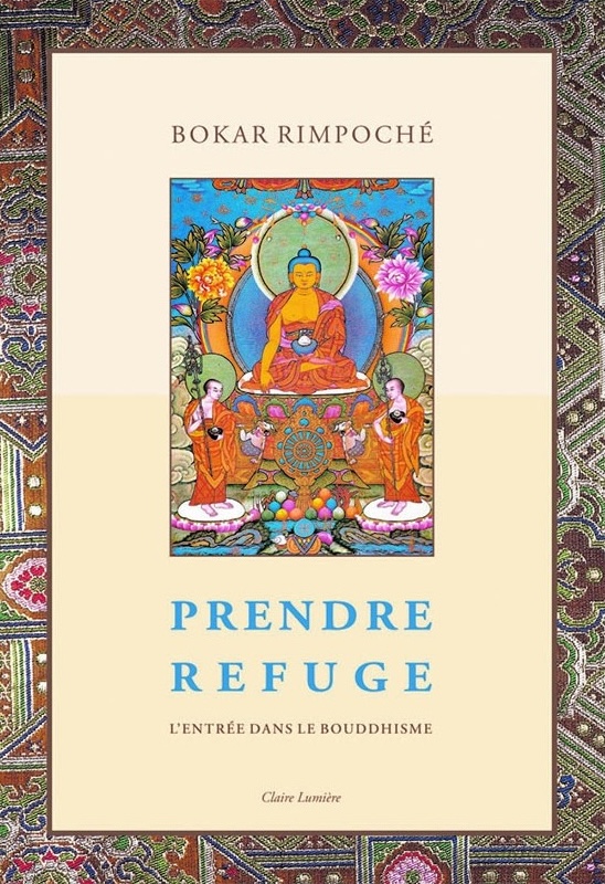 Bokar Rimpoché: Prendre refuge (Hardcover, Français language, 2007, Claire Lumière)