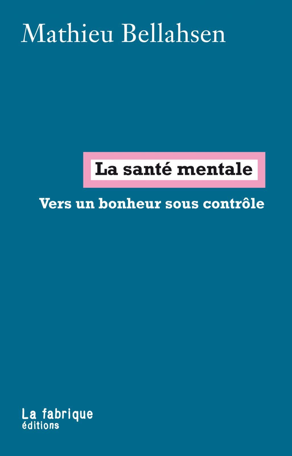 Mathieu Bellahsen: La santé mentale (Paperback, Français language, La fabrique)
