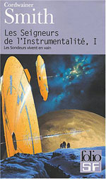 Cordwainer Smith: Les Sondeurs vivent en vain (Paperback, French language, 2004, Éditions Gallimard)